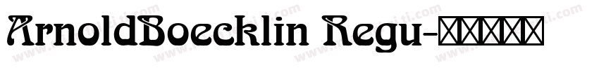 ArnoldBoecklin Regu字体转换